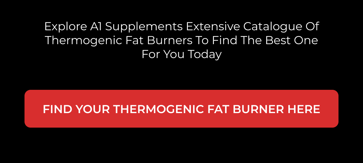 Explore A1 Supplements Extensive Catalogue Of Thermogenic Fat Burners To Find The Best One For You Today