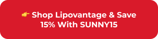 SHOP LIPOVANTAGE & SAVE 15% WITH SUNNY15