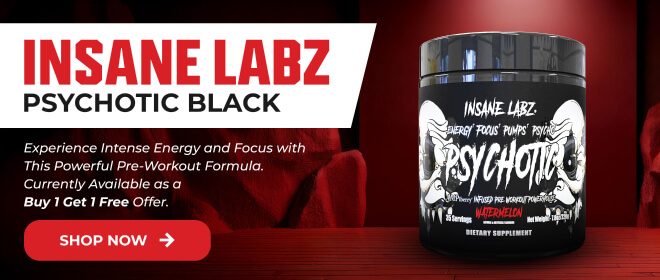 INSANE LABZ PSYCHOTIC BLACK